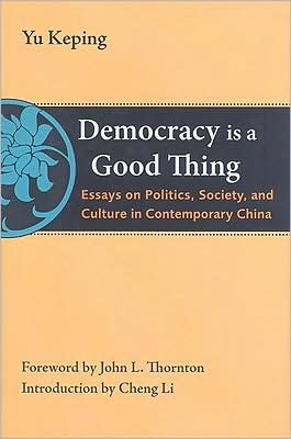 Cover for Yu Keping · Democracy Is a Good Thing (Hardcover Book) (2009)