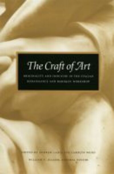 Cover for The Craft of Art: Originality and Industry in the Italian Renaissance and Baroque Workshop (Paperback Book) (2016)