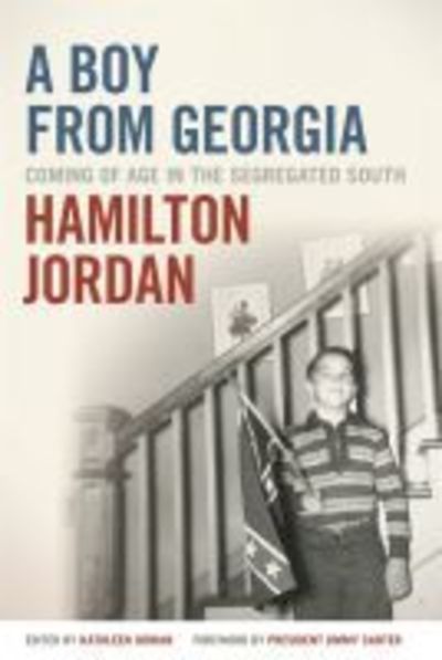 Cover for Hamilton Jordan · A Boy from Georgia: Coming of Age in the Segregated South (Paperback Book) (2017)