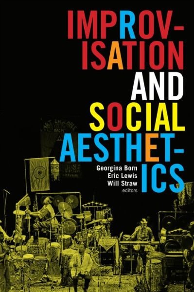 Cover for Improvisation and Social Aesthetics - Improvisation, Community, and Social Practice (Pocketbok) (2017)