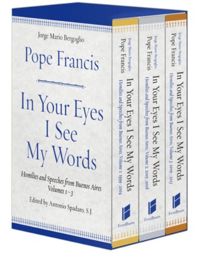 Cover for Pope Francis · In Your Eyes I See My Words: Homilies and Speeches from Buenos Aires, 3 Volume Boxed Set (DIV) (2021)