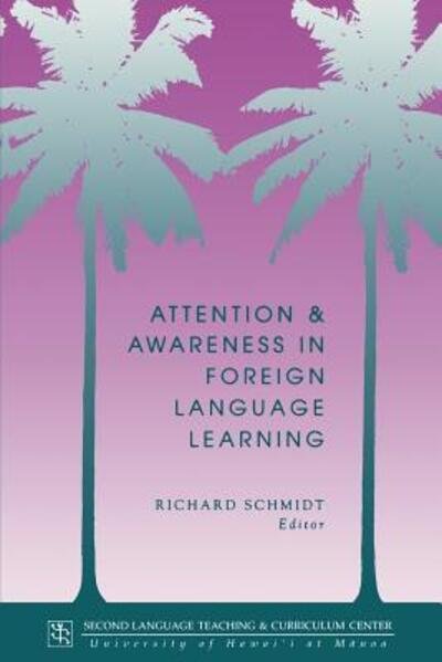 Cover for Richard Schmidt · Attention and Awareness in Foreign Language Learning - Technical Report Series (Taschenbuch) (1995)