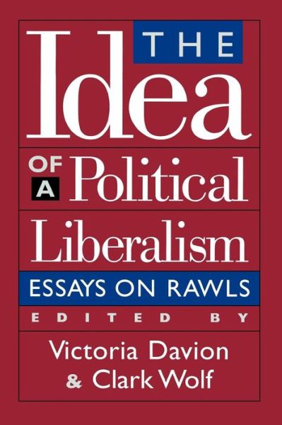 Cover for Victoria Davion · The Idea of a Political Liberalism: Essays on Rawls - Studies in Social, Political, and Legal Philosophy (Paperback Book) (1999)