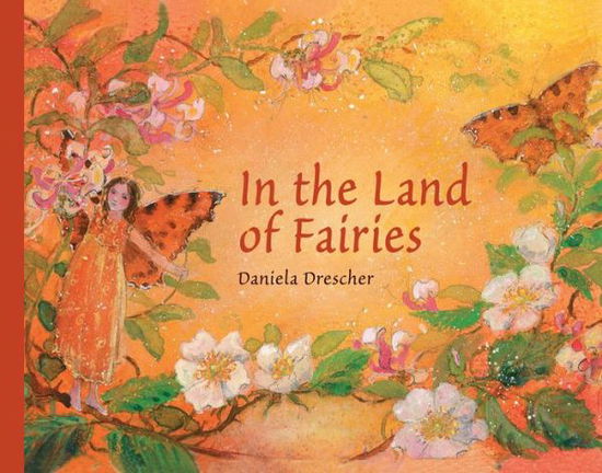 In the Land of Fairies - Daniela Drescher - Książki - Floris Books - 9780863159947 - 15 czerwca 2013