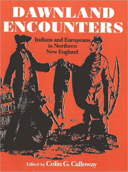 Dawnland Encounters - Colin Calloway - Bücher - University Press of New England - 9780874515947 - 31. Januar 1991