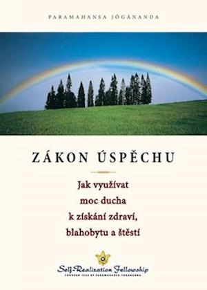 Cover for Yogananda Paramahansa · Zákon Úsp&amp;#283; chu (the Law of Success--Czech) (Book) (2023)