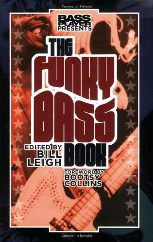 Bass Player Presents The Funky Bass Book - Bass Player Presents - Book - Kirjat - Hal Leonard Corporation - 9780879309947 - perjantai 1. lokakuuta 2010