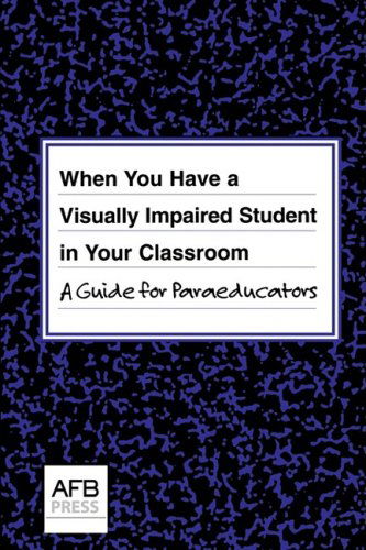 Cover for Joanne Russotti · When You Have a Visually Impaired Student in Your Classroom: A Guide for Paraeducators (Paperback Book) (2004)