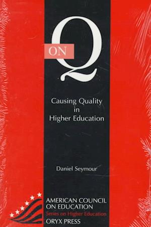 Cover for Daniel Seymour · On Q: Causing Quality in Higher Education - ACE / Praeger Series on Higher Education (Paperback Book) (1992)