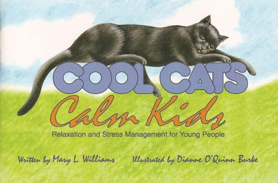 Cool Cats, Calm Kids - Mary Williams - Książki - Impact Publishers Inc.,U.S. - 9780915166947 - 1 maja 1996