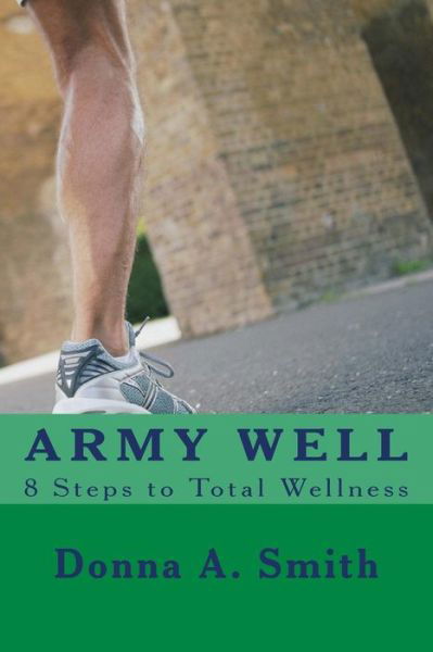 Cover for Donna A. Smith · ARMY WELL - 8 Steps to Total Wellness (Taschenbuch) (2016)