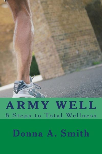 Cover for Donna A. Smith · ARMY WELL - 8 Steps to Total Wellness (Paperback Book) (2016)