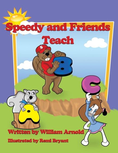 Cover for William Arnold · Speedy And Friends Teach A B C (Paperback Book) (2019)