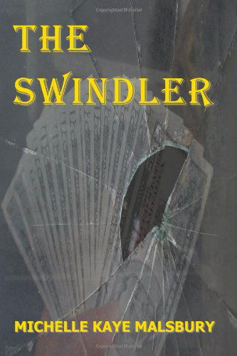 Cover for Michelle Kaye Malsbury · The Swindler (Paperback Book) (2010)