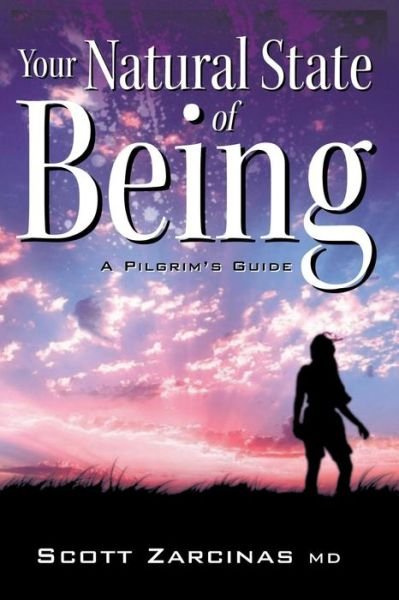 Scott Zarcinas · Your Natural State of Being: A Pilgrim's Guide (Paperback Book) (2012)