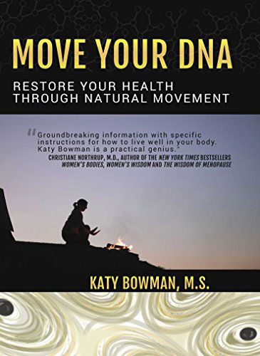 Cover for Katy Bowman · Move Your Dna: Restore Your Health Through Natural Movement (Paperback Book) (2014)