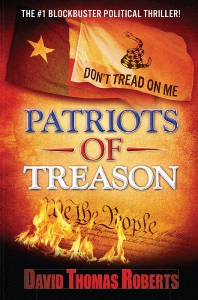 Patriots of Treason - David Thomas Roberts - Kirjat - Defiance Press - 9780990543947 - perjantai 12. lokakuuta 2012