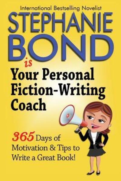 Cover for Stephanie Bond · Your Personal Fiction-Writing Coach (Pocketbok) (2015)