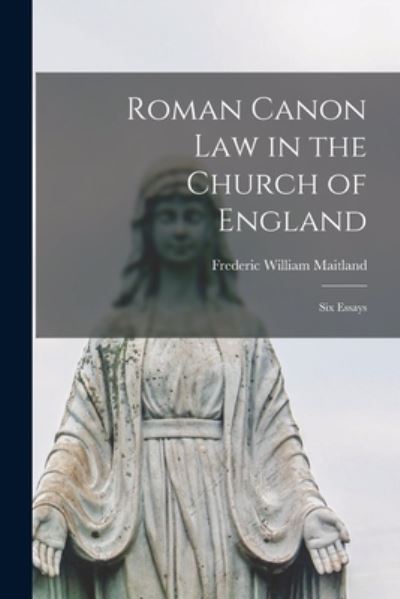 Cover for Frederic William Maitland · Roman Canon Law in the Church of England (Bok) (2022)