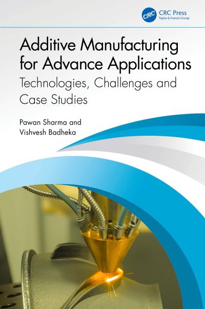 Cover for Pawan Sharma · Additive Manufacturing for Advance Applications: Technologies, Challenges and Case Studies (Hardcover Book) (2024)