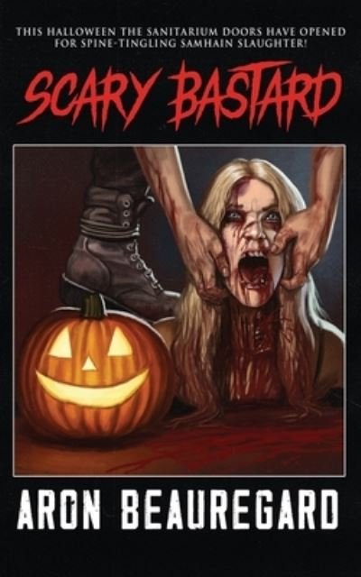 Cover for Aron Beauregard · Scary Bastard (Paperback Book) (2019)