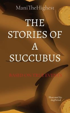 Cover for Lamani Sowell · The Stories of a Succubus : Based on True Events (Paperback Book) (2020)