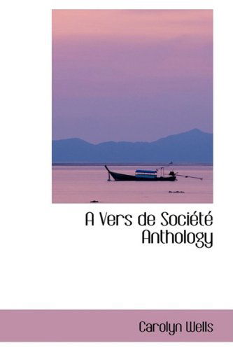 Cover for Carolyn Wells · A Vers De Société Anthology (Hardcover Book) (2009)