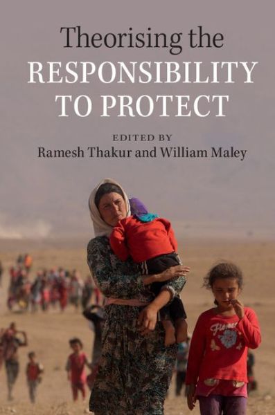 Cover for Ramesh Chandra Thakur · Theorising the Responsibility to Protect (Paperback Book) (2015)