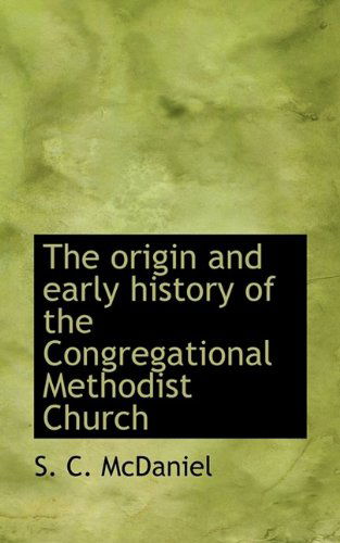 Cover for Lurlene McDaniel · The Origin and Early History of the Congregational Methodist Church (Paperback Book) (2009)