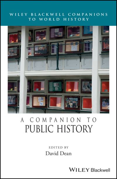 Cover for D Dean · A Companion to Public History - Wiley Blackwell Companions to World History (Hardcover Book) (2018)