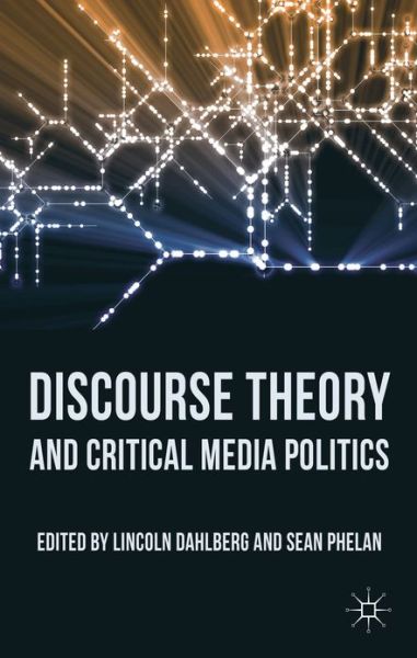 Cover for Lincoln Dahlberg · Discourse Theory and Critical Media Politics (Paperback Book) (2011)