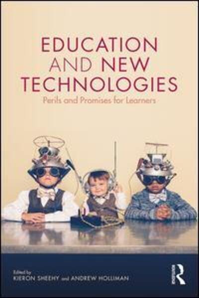 Cover for Sheehy Kieron · Education and New Technologies: Perils and Promises for Learners (Paperback Book) (2017)