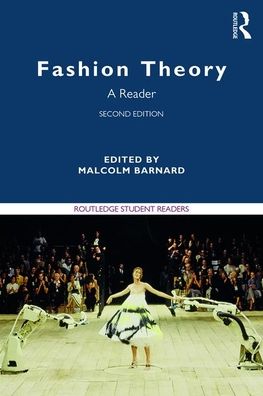 Cover for Barnard, Malcolm (University of Loughborough, UK) · Fashion Theory: A Reader - Routledge Student Readers (Paperback Book) (2020)