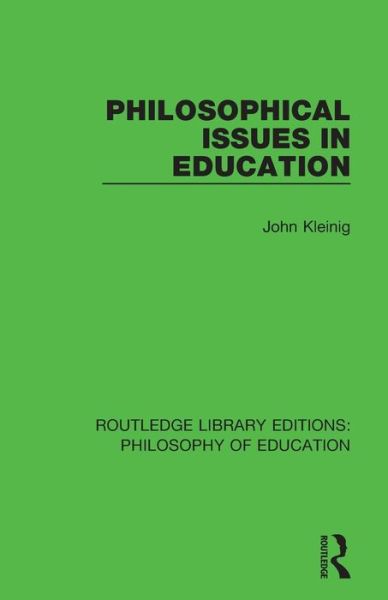 Cover for John Kleinig · Philosophical Issues in Education - Routledge Library Editions: Philosophy of Education (Pocketbok) (2018)