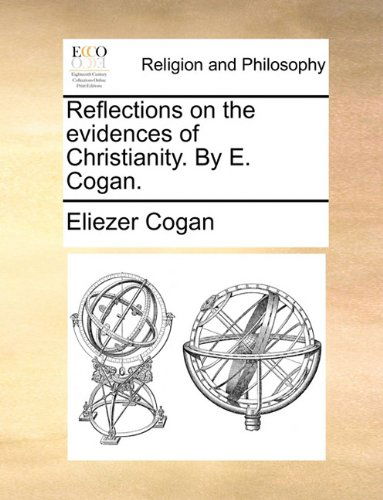 Cover for Eliezer Cogan · Reflections on the Evidences of Christianity. by E. Cogan. (Paperback Book) (2010)