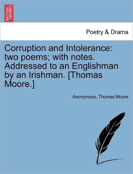 Cover for Thomas Moore · Corruption and Intolerance: Two Poems; with Notes. Addressed to an Englishman by an Irishman. [thomas Moore.] (Taschenbuch) (2011)