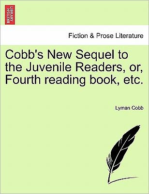 Cover for Lyman Cobb · Cobb's New Sequel to the Juvenile Readers, Or, Fourth Reading Book, Etc. (Paperback Book) (2011)