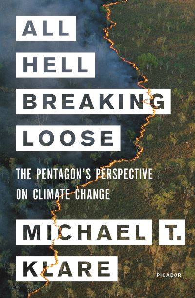 Cover for Michael Klare · All Hell Breaking Loose: The Pentagon's Perspective on Climate Change (Paperback Book) (2020)