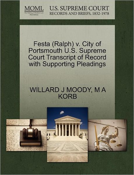 Cover for Willard J Moody · Festa (Ralph) V. City of Portsmouth U.s. Supreme Court Transcript of Record with Supporting Pleadings (Paperback Book) (2011)