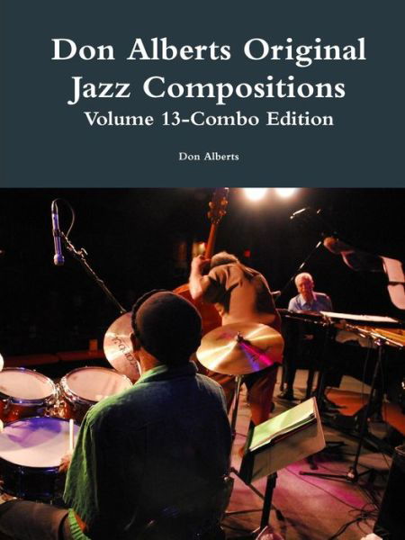 Cover for Don Alberts · Don Alberts Original Jazz Compositions Volume 13 (Taschenbuch) (2013)