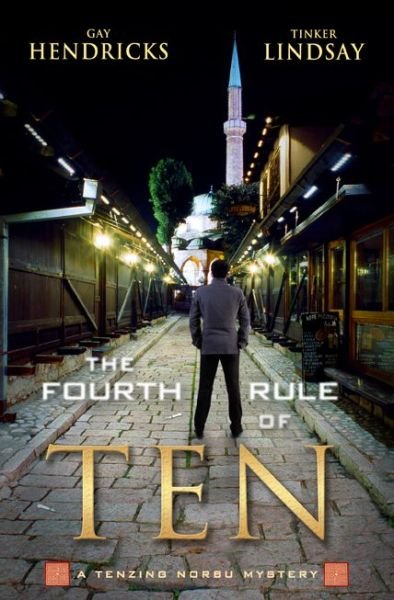 Cover for Gay Hendricks · The Fourth Rule of Ten: a Tenzing Norbu Mystery (Taschenbuch) (2015)
