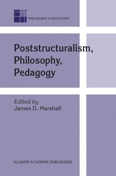 Cover for James Marshall · Poststructuralism, Philosophy, Pedagogy - Philosophy and Education (Hardcover Book) [2004 edition] (2004)