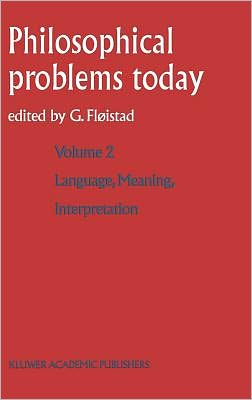 Cover for Institut International De Philosophie International Institute of Philosophy · Language, Meaning, Interpretation - Philosophical Problems Today (Hardcover Book) [2004 edition] (2004)