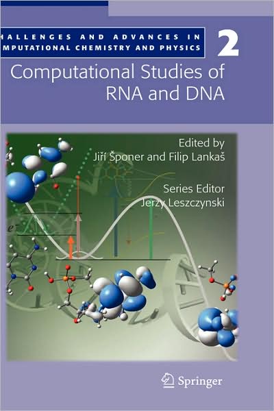 Cover for J Sponer · Computational studies of RNA and DNA - Challenges and Advances in Computational Chemistry and Physics (Hardcover Book) [2006 edition] (2006)