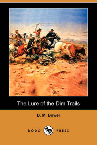 Cover for B. M. Bower · The Lure of the Dim Trails (Paperback Book) (2007)