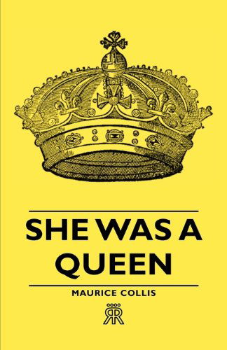 Cover for Maurice Collis · She Was a Queen (Paperback Book) (2006)