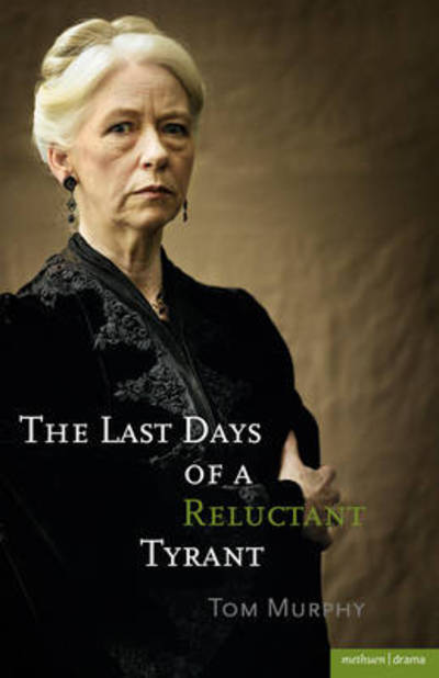 Cover for Tom Murphy · The Last Days of a Reluctant Tyrant - Modern Plays (Paperback Book) (2009)