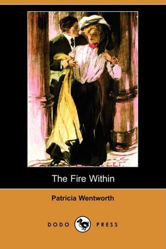Cover for Patricia Wentworth · The Fire Within (Dodo Press) (Pocketbok) (2008)