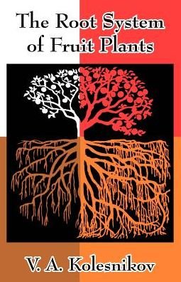 Cover for V A Kolesnikov · The Root System of Fruit Plants (Pocketbok) (2003)