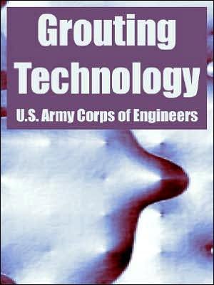Grouting Technology - U S Army Corps of Engineers - Books - University Press of the Pacific - 9781410219947 - January 27, 2005